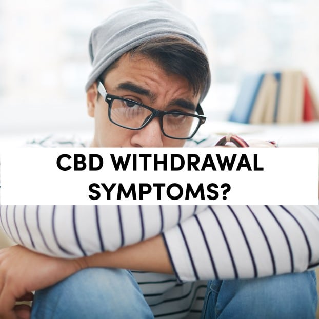 CBD Withdrawal Symptoms
